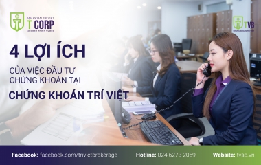 4 LỢI ÍCH KHI ĐẦU TƯ CHỨNG KHOÁN TẠI CHỨNG KHOÁN TRÍ VIỆT